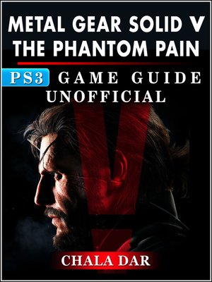 cover image of Metal Gear Solid 5 Phantom Pain PS3 Game Guide Unofficial